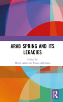 Arab Spring and Its Legacies