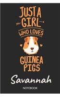 Just A Girl Who Loves Guinea Pigs - Savannah - Notebook