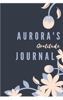 Aurora's Gratitude Journal: Personalized Gratitude Journal For Teen Girls, 100 Page Daily Gratitude Diary With Doodle Space For Teen Girls, Women & Kids.