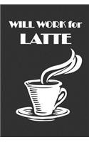 Will Work for Latte