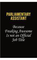 Parliamentary Assistant Because Freaking Awesome Is Not An Official Job Title