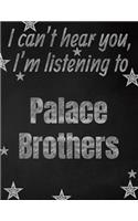 I can't hear you, I'm listening to Palace Brothers creative writing lined notebook
