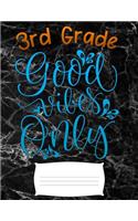 3rd good vibes only