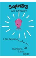 Squids Are Awesome I Am Awesome Therefore I Am a Squid