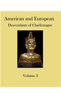 American and European Descendants of Charlemagne - Volume 2
