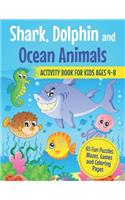 Shark, Dolphin and Ocean Animals Activity Book for Kids Ages 4-8