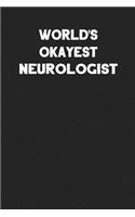 World's Okayest Neurologist: Blank Lined Career Notebook Journal