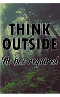 Think Outside No Box Required