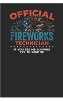 Official Fireworks Technician If you see me Running try to keep up