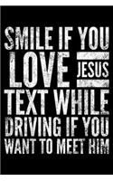 Smile if You love Jesus Text while driving if You want to meet him