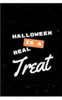 Halloween Is A Real Treat