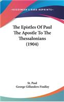 The Epistles Of Paul The Apostle To The Thessalonians (1904)