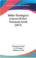 Biblio-Theological Lexicon Of New Testament Greek (1872)