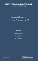 Materials Issues in Art and Archaeology III: Volume 267