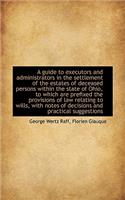 A Guide to Executors and Administrators in the Settlement of the Estates of Deceased Persons Within