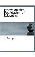 Essays on the Foundation of Education