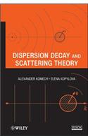 Dispersion Decay and Scattering Theory