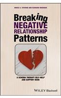 Breaking Negative Relationship Patterns: A Schema Therapy Self-Help and Support Book
