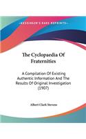 Cyclopaedia Of Fraternities: A Compilation Of Existing Authentic Information And The Results Of Original Investigation (1907)