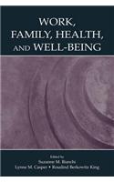 Work, Family, Health, and Well-Being