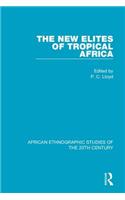 The New Elites of Tropical Africa