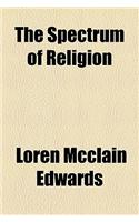The Spectrum of Religion