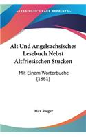 Alt Und Angelsachsisches Lesebuch Nebst Altfriesischen Stucken