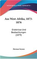 Aus West-Afrika, 1873-1876