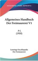 Allgemeines Handbuch Der Freimaurerei V1
