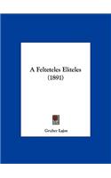 A Felteteles Eliteles (1891)