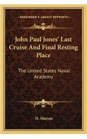 John Paul Jones' Last Cruise and Final Resting Place