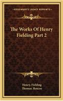 The Works of Henry Fielding Part 2