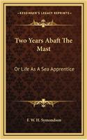Two Years Abaft the Mast
