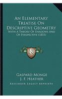 Elementary Treatise on Descriptive Geometry