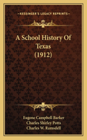 A School History Of Texas (1912)