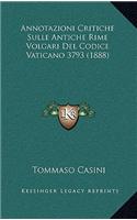 Annotazioni Critiche Sulle Antiche Rime Volgari Del Codice Vaticano 3793 (1888)