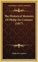 The Historical Memoirs Of Philip De Comines (1817)