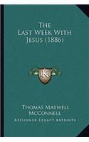 Last Week With Jesus (1886)