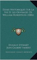 Essais Historiques Sur La Vie Et Les Ouvrages De William Robertson (1806)
