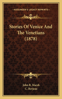 Stories Of Venice And The Venetians (1878)