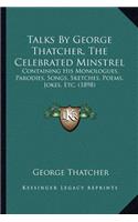 Talks By George Thatcher, The Celebrated Minstrel