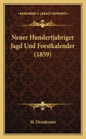 Neuer Hundertjahriger Jagd Und Forstkalender (1859)