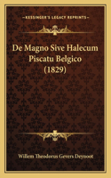 De Magno Sive Halecum Piscatu Belgico (1829)