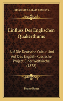 Einfluss Des Englischen Quakerthums