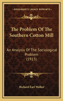 The Problem Of The Southern Cotton Mill