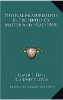 Physical Measurements In Properties Of Matter And Heat (1908)