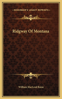 Ridgway Of Montana