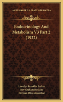 Endocrinology And Metabolism V3 Part 2 (1922)
