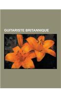 Guitariste Britannique: Eric Clapton, Jimmy Page, David Gilmour, David Gray, Jeff Beck, Noel Gallagher, Mark Knopfler, Pete Townshend, Robert(French)