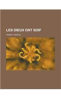 Les Dieux Ont Soif